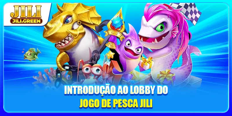 Introdução ao lobby do jogo de Pesca JILI
