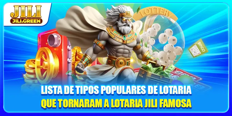 Lista de tipos populares de lotaria que tornaram a lotaria JILI famosa