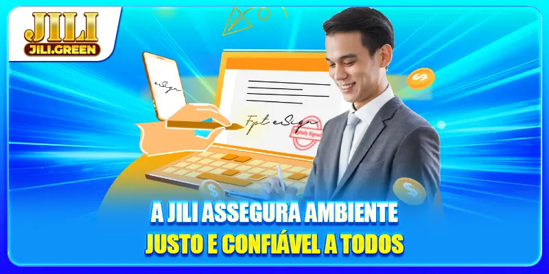 A JILI assegura ambiente justo e confiável a todos