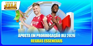 Aposta Em Prorrogação Jili 2026 - Regras Essenciais