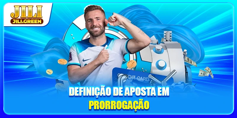 Definição de Aposta em Prorrogação
