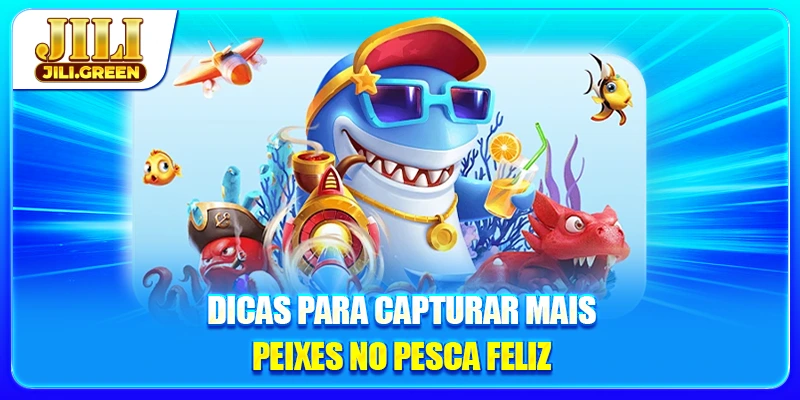 Dicas para capturar mais peixes no Pesca Feliz