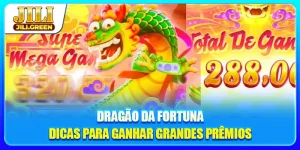 Dragão Da Fortuna - Dicas Para Ganhar Grandes Prêmios