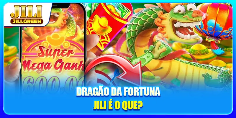 Dragão da Fortuna JILI é o que?
