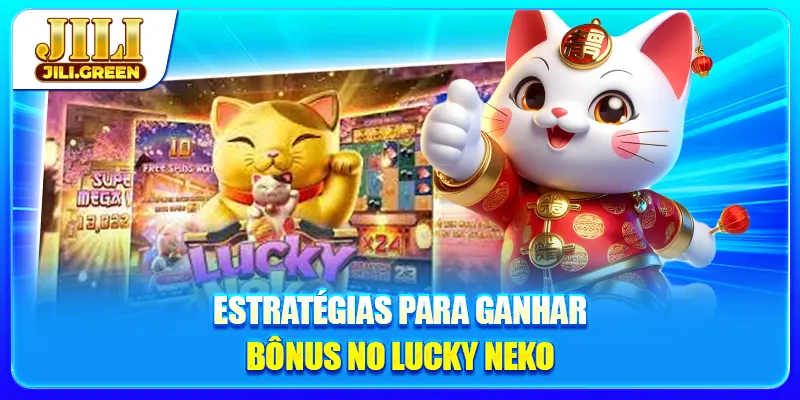 Estratégias para ganhar bônus no Lucky Neko Estratégias para ganhar bônus no Lucky Neko