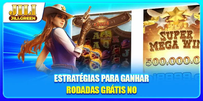 Estratégias para ganhar rodadas grátis no