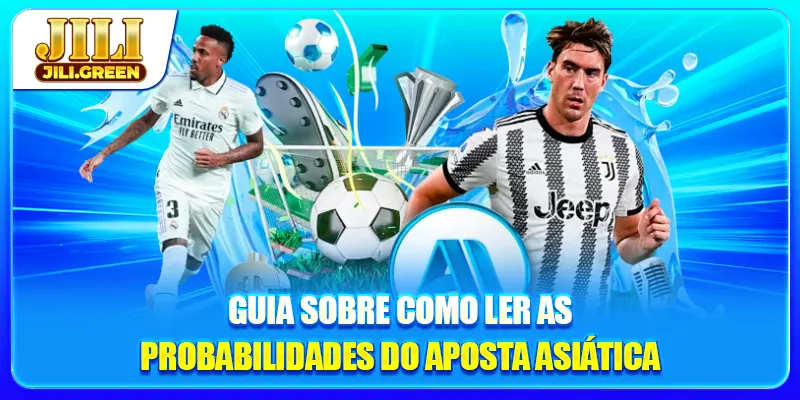Guia sobre como ler as probabilidades do Aposta Asiática