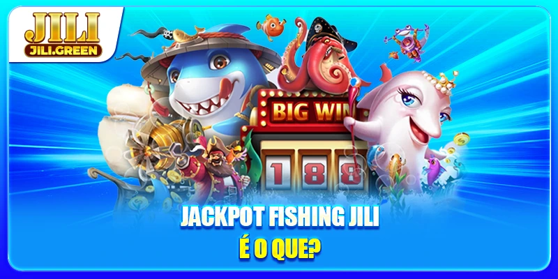 Jackpot Fishing JILI é o que?