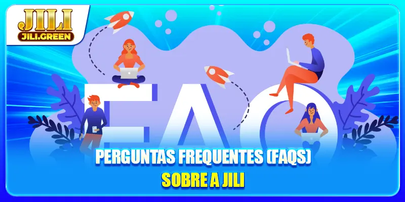 Perguntas frequentes (FAQs) sobre a JILI