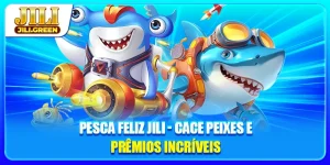 Pesca Feliz Jili - Cace Peixes E Prêmios Incríveis