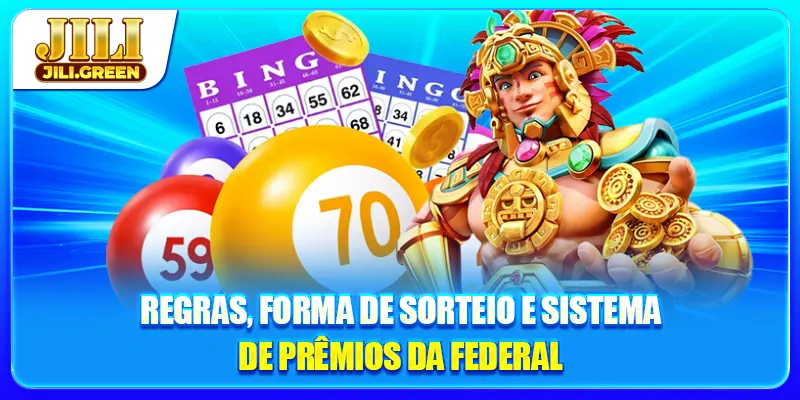 Regras, forma de sorteio e sistema de prêmios da Federal Regras, forma de sorteio e sistema de prêmios da Federal